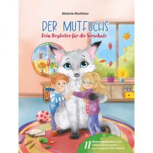 Kinderbuch: Der Mutfuchs - Dein Begleiter für die Vorschule